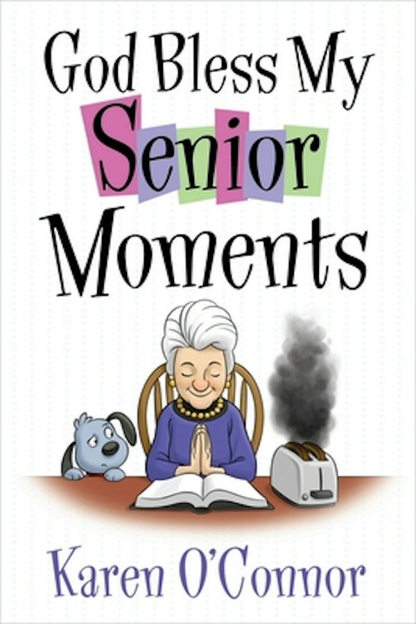 Cover image for God Bless My Senior Moments, isbn: 9780736953825
