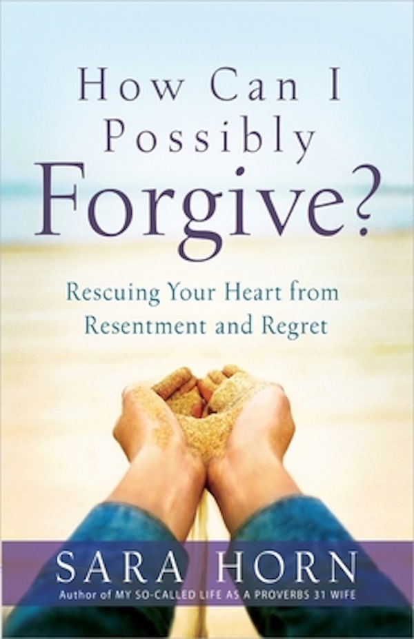 Cover image for How Can I Possibly Forgive?, isbn: 9780736960991