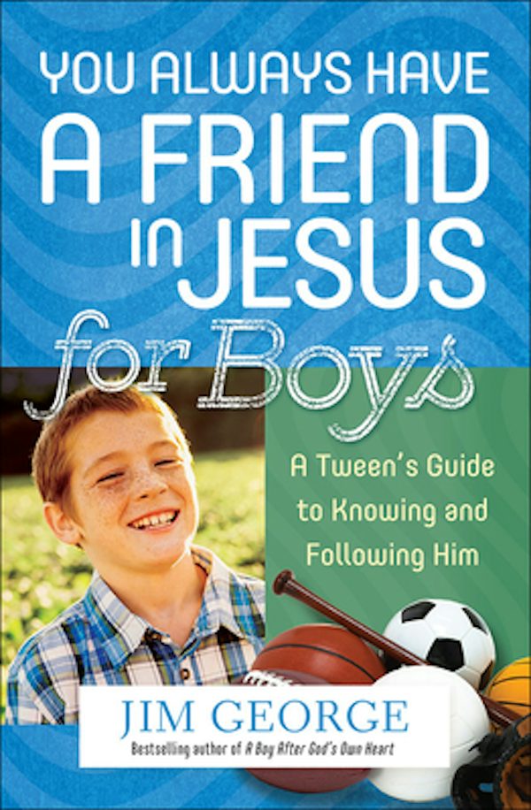 Cover image for You Always Have a Friend in Jesus for Boys, isbn: 9780736964173