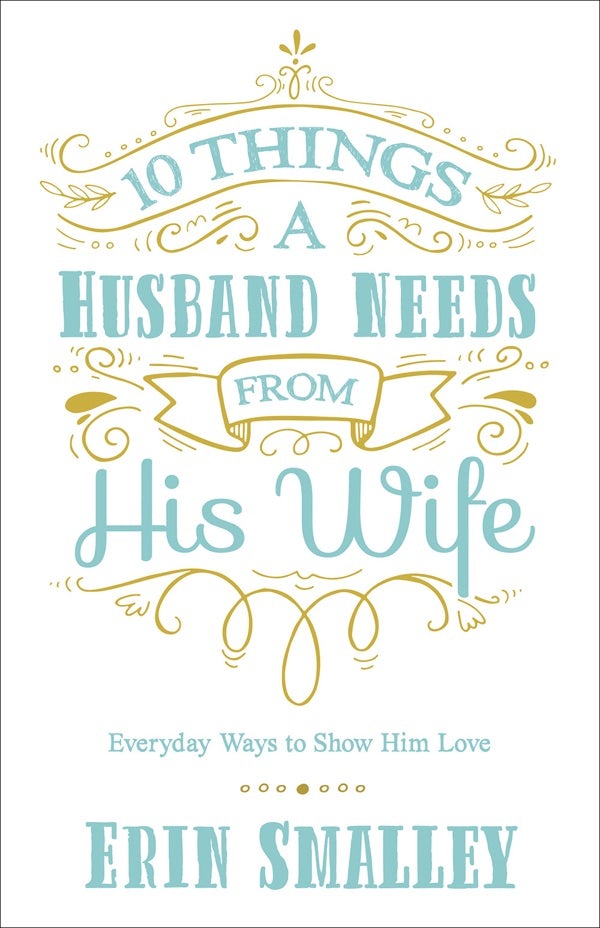 Cover image for 10 Things a Husband Needs from His Wife, isbn: 9780736970464