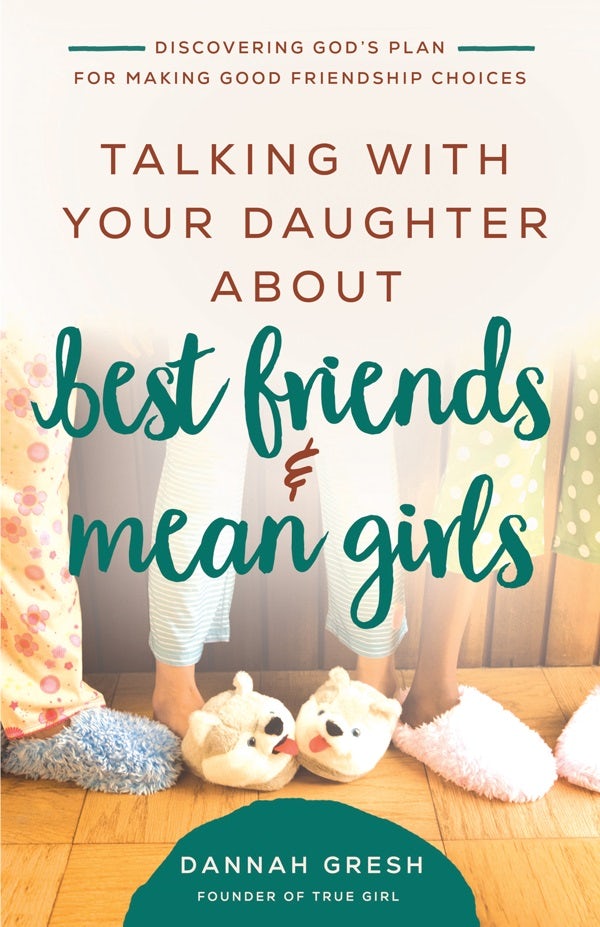 Cover image for Talking with Your Daughter about Best Friends and Mean Girls, isbn: 9780736981910