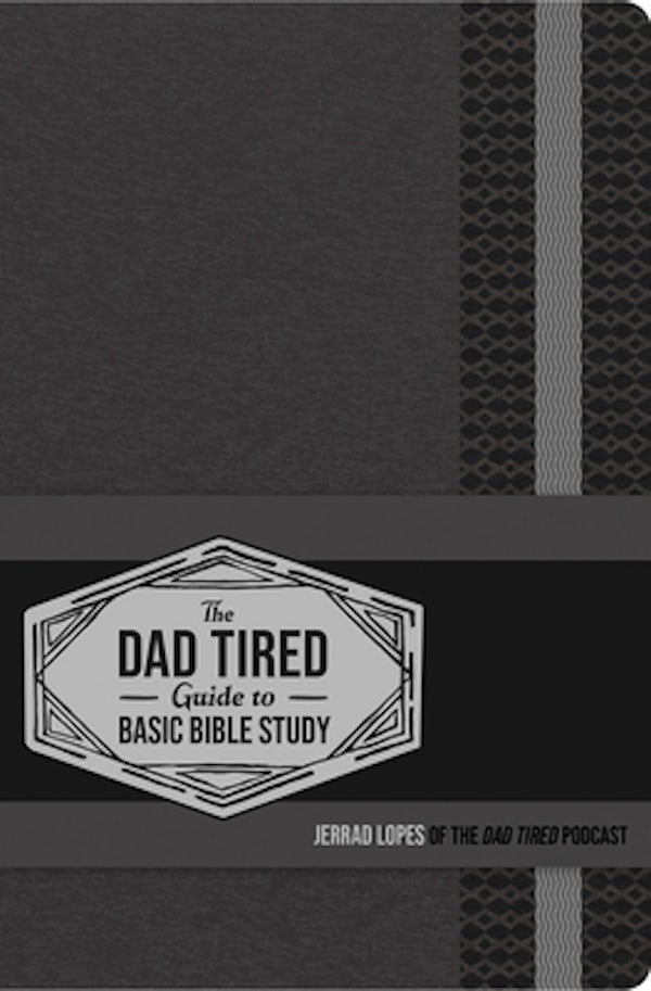 Cover image for The Dad Tired Guide to Basic Bible Study, isbn: 9780736983303
