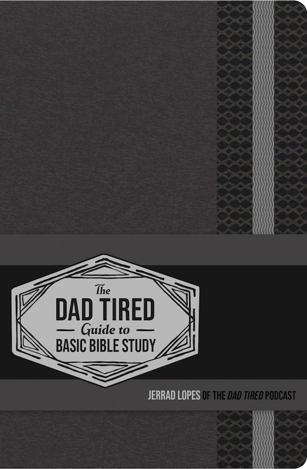 Cover image for The Dad Tired Guide to Basic Bible Study, isbn: 9780736983303