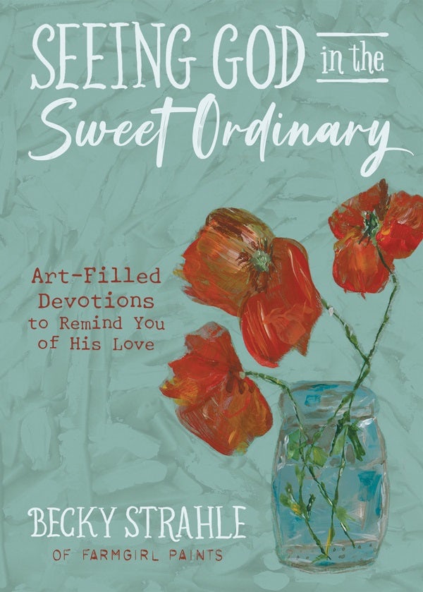 Cover image for Seeing God in the Sweet Ordinary, isbn: 9780736985369