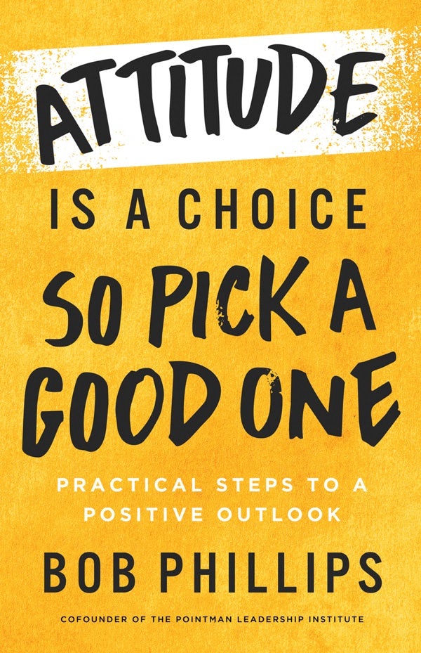 Cover image for Attitude Is a Choice--So Pick a Good One, isbn: 9780736986854