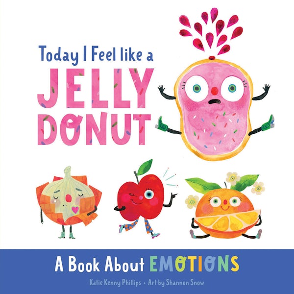 Cover image for Today I Feel Like a Jelly Donut, isbn: 9780736986984