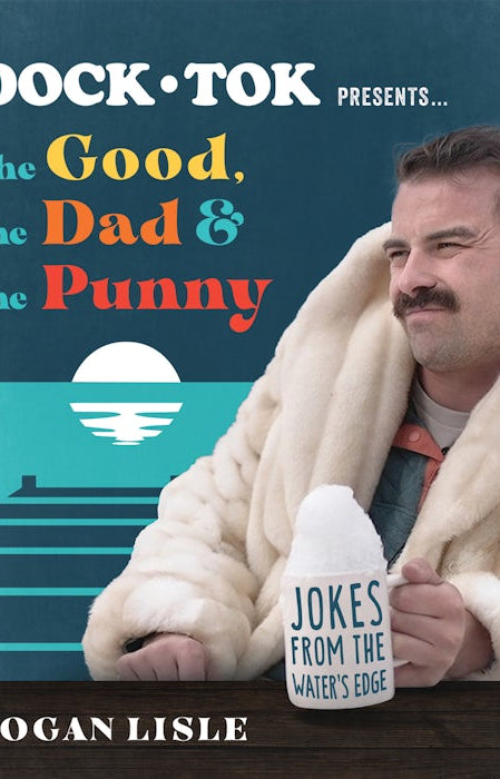 Cover image for Dock Tok Presents...the Good, the Dad, and the Punny, isbn: 9780736988193