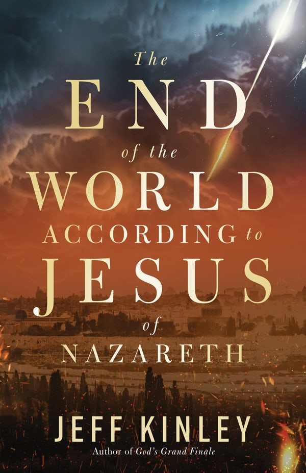 Cover image for The End of the World According to Jesus of Nazareth, isbn: 9780736988681