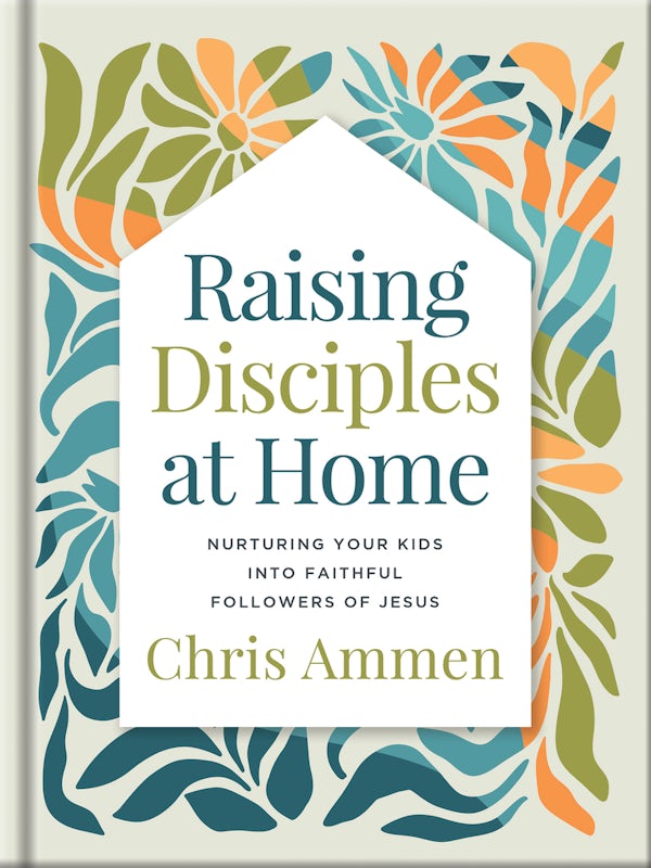 Cover image for Raising Disciples at Home, isbn: 9780736990592