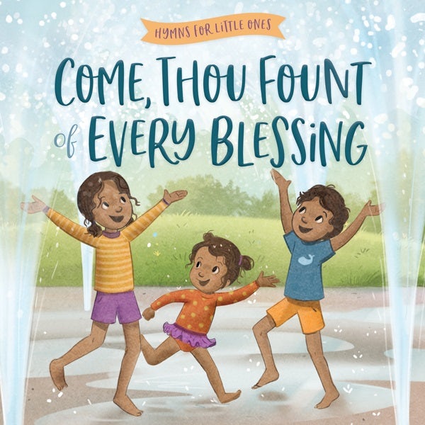 Cover image for Come, Thou Fount of Every Blessing, isbn: 9780736991872