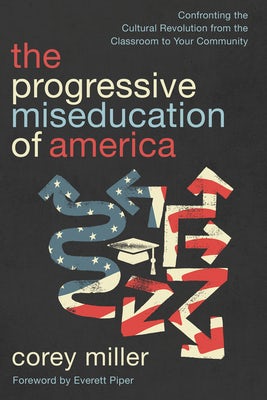 Cover image for The Progressive Miseducation of America, isbn: 9780736992374