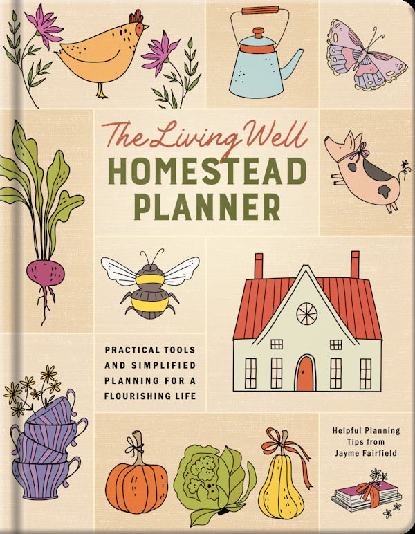 Cover image for The Living Well Homestead Planner, isbn: 9780736994859
