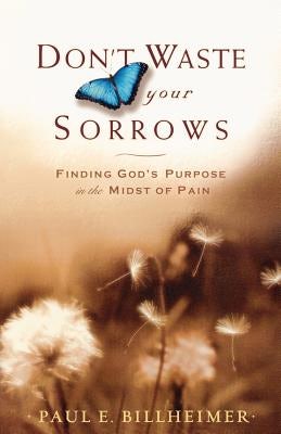 Cover image for Don't Waste Your Sorrows, isbn: 9780764201585