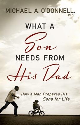 Cover image for What a Son Needs from His Dad, isbn: 9780764209697
