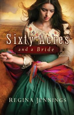 Cover image for Sixty Acres and a Bride, isbn: 9780764209901
