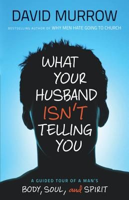 Cover image for What Your Husband Isn't Telling You, isbn: 9780764210112