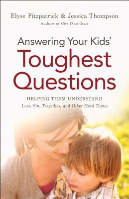Cover image for Answering Your Kids' Toughest Questions, isbn: 9780764211874