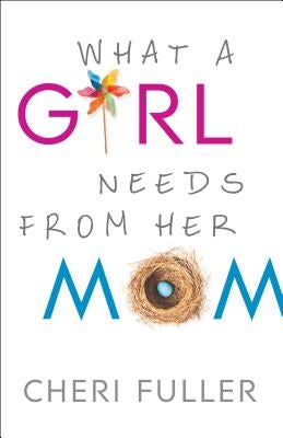 Cover image for What a Girl Needs from Her Mom, isbn: 9780764212246