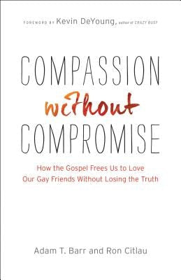 Cover image for Compassion Without Compromise, isbn: 9780764212406