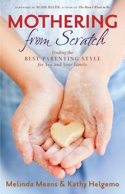 Cover image for Mothering From Scratch, isbn: 9780764212642