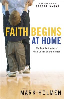 Cover image for Faith Begins at Home, isbn: 9780764214929