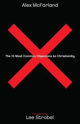 Cover image for The 10 Most Common Objections to Christianity, isbn: 9780764215162