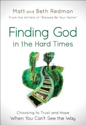 Cover image for Finding God in the Hard Times, isbn: 9780764215193