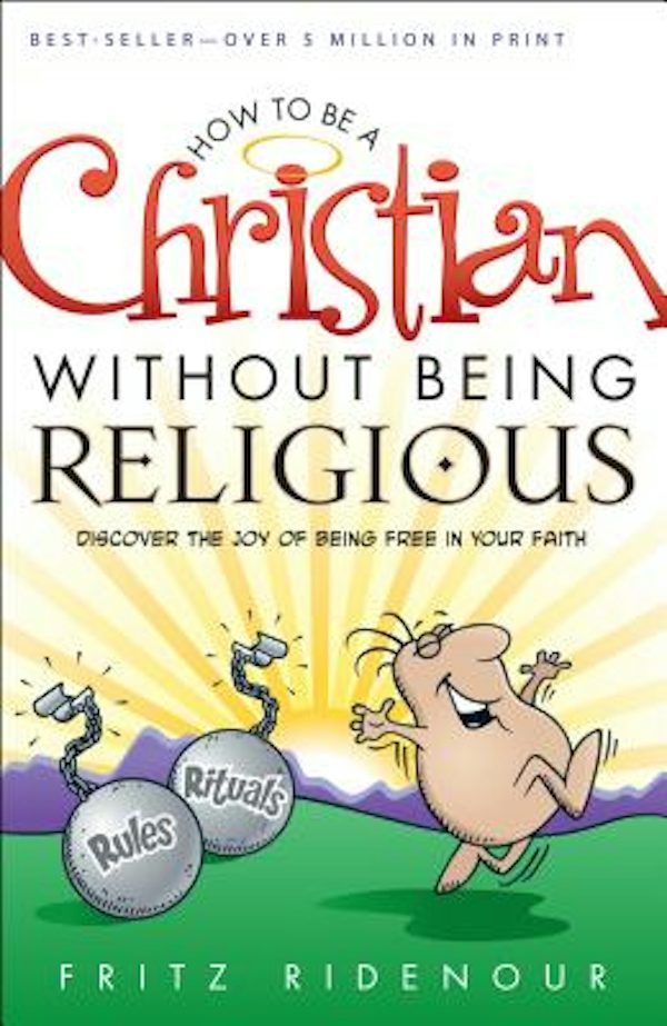 Cover image for How to Be a Christian Without Being Religious, isbn: 9780764215636
