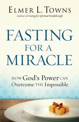 Cover image for Fasting for a Miracle, isbn: 9780764215971