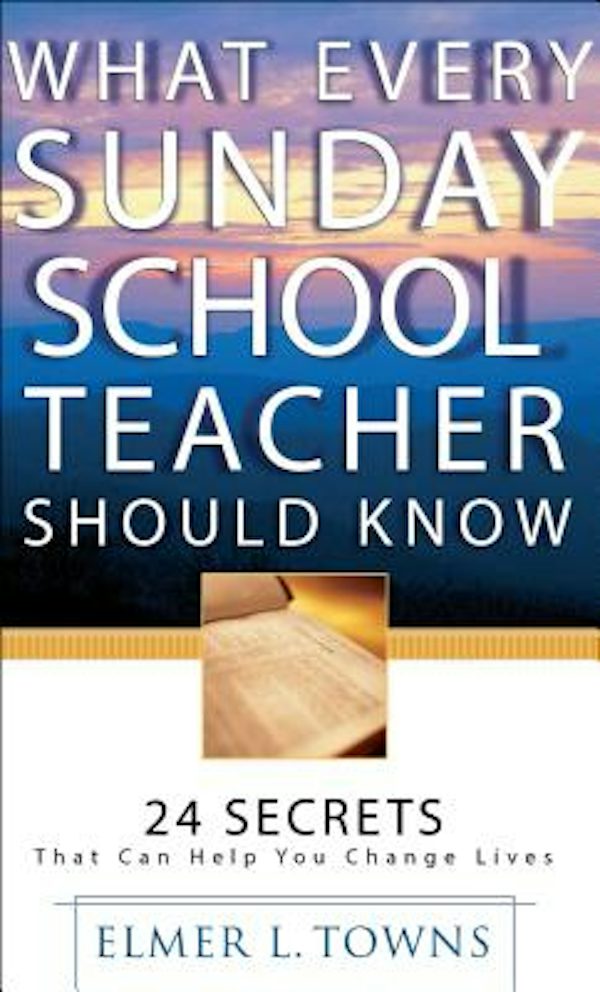 Cover image for What Every Sunday School Teacher Should Know, isbn: 9780764216084