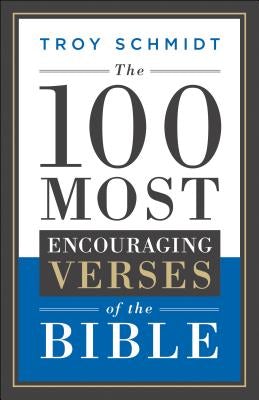 Cover image for The 100 Most Encouraging Verses of the Bible, isbn: 9780764217609