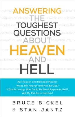 Cover image for Answering the Toughest Questions about Heaven and Hell, isbn: 9780764218712