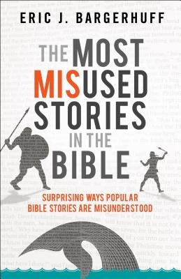 Cover image for The Most Misused Stories in the Bible, isbn: 9780764219139