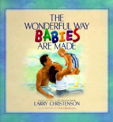 Cover image for The Wonderful Way Babies Are Made, isbn: 9780764223419