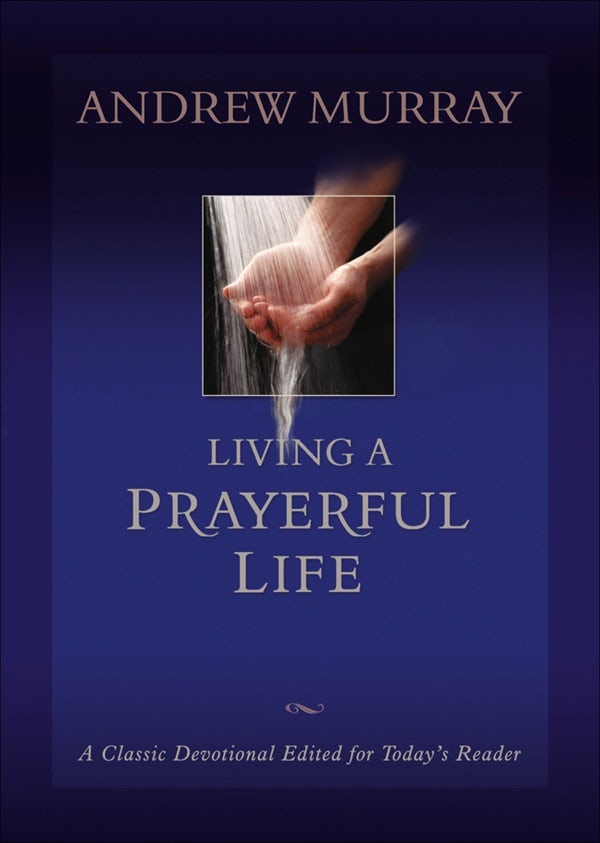 Cover image for Living a Prayerful Life, isbn: 9780764227158