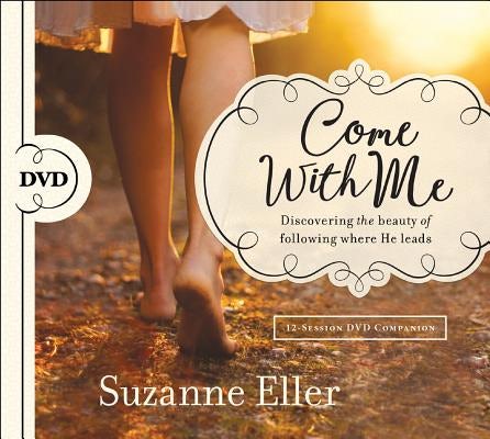 Cover image for Come with Me: Discovering the Beauty of Following Where He Leads, isbn: 9780764230172