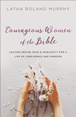 Cover image for Courageous Women of the Bible, isbn: 9780764230523