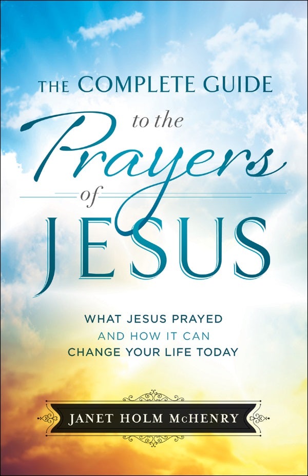 Cover image for Complete Guide to the Prayers of Jesus, isbn: 9780764230745