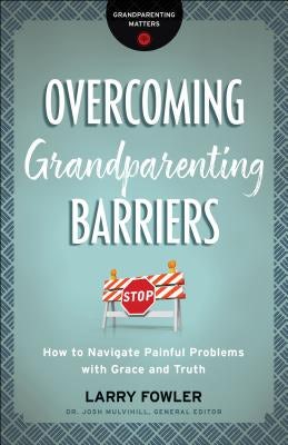 Cover image for Overcoming Grandparenting Barriers, isbn: 9780764231322