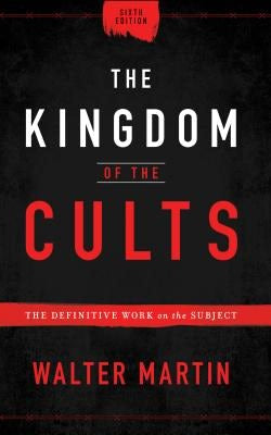 Cover image for The Kingdom of the Cults, isbn: 9780764232657