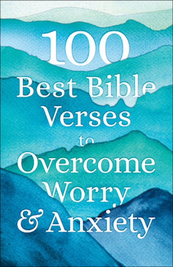 Cover image for 100 Best Bible Verses to Overcome Worry and Anxiety, isbn: 9780764238383