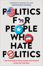 Cover image for Politics for People Who Hate Politics, isbn: 9780764241475