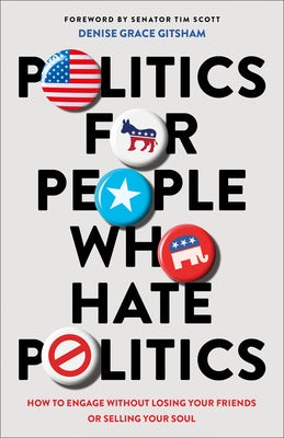 Cover image for Politics for People Who Hate Politics, isbn: 9780764241475