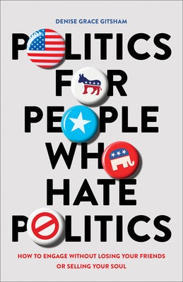 Cover image for Politics for People Who Hate Politics, isbn: 9780764242298