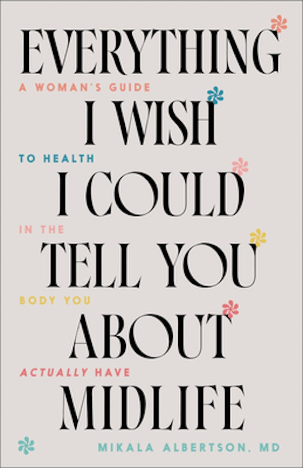 Cover image for Everything I Wish I Could Tell You about Midlife, isbn: 9780764242984