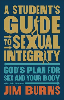 Cover image for A Student's Guide to Sexual Integrity, isbn: 9780764243080