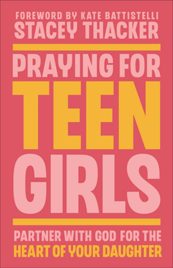 Cover image for Praying for Teen Girls, isbn: 9780764243738