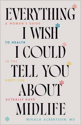 Cover image for Everything I Wish I Could Tell You about Midlife, isbn: 9780764243899