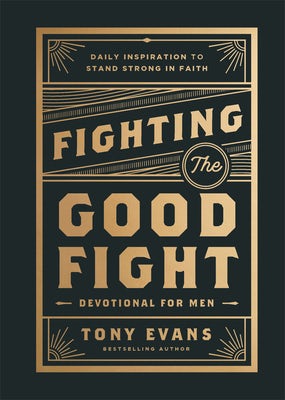 Cover image for Fighting the Good Fight Devotional for Men, isbn: 9780764244902