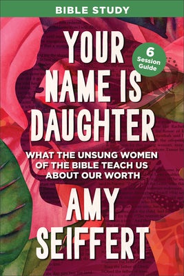 Cover image for Your Name Is Daughter Bible Study, isbn: 9780764244919